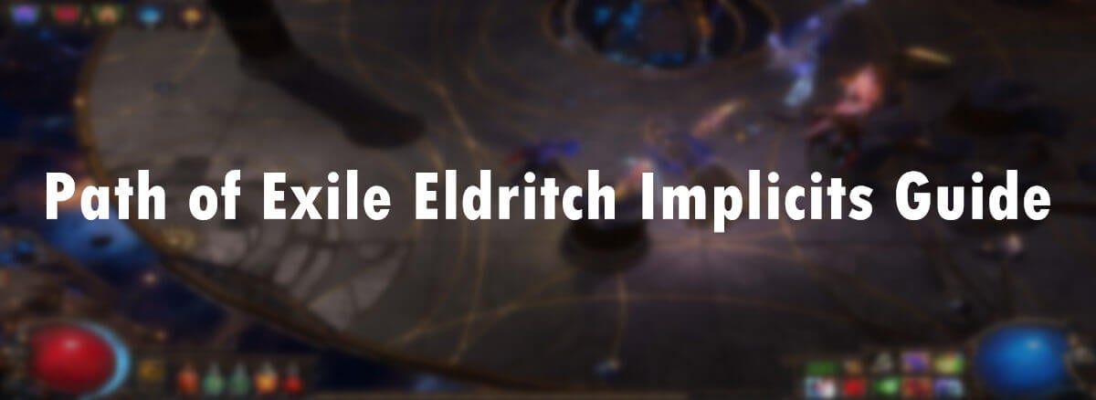 path-of-exile-eldritch-implicits-guide